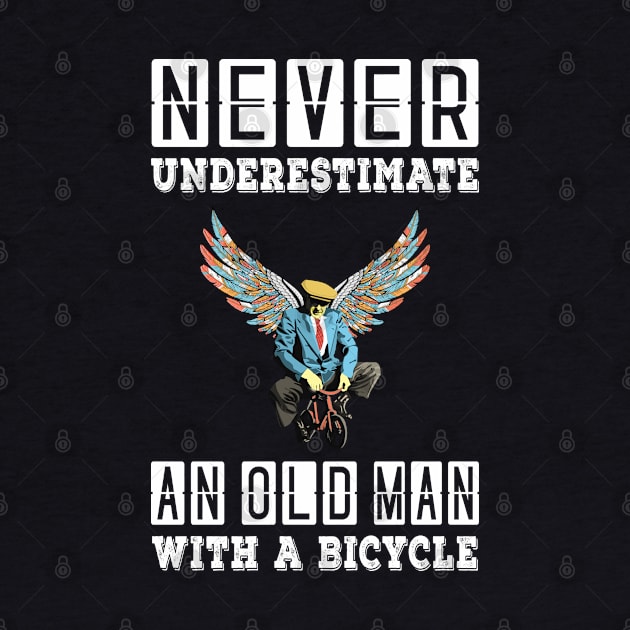 NEVER UNDERESTIMATE AN OLD MAN WITH A BICYCLE, NEVER UNDERESTIMATE AN OLD MAN ON A BICYCLE, Retro Vintage 90s Style Funny Cycling Humor for Cyclist and Bike Rider, funny Cycling quote by BicycleStuff